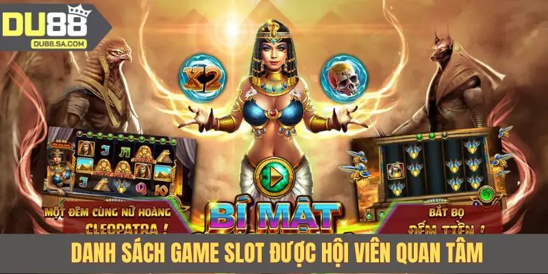 Danh sách game slot được hội viên quan tâm Danh sách game slot được hội viên quan tâm