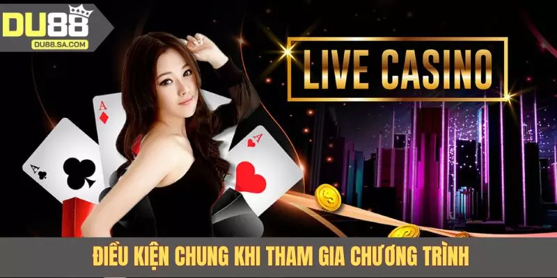 Điều kiện chung khi tham gia chương trình hoàn trả cao mỗi ngày Điều kiện chung khi tham gia chương trình hoàn trả cao mỗi ngày