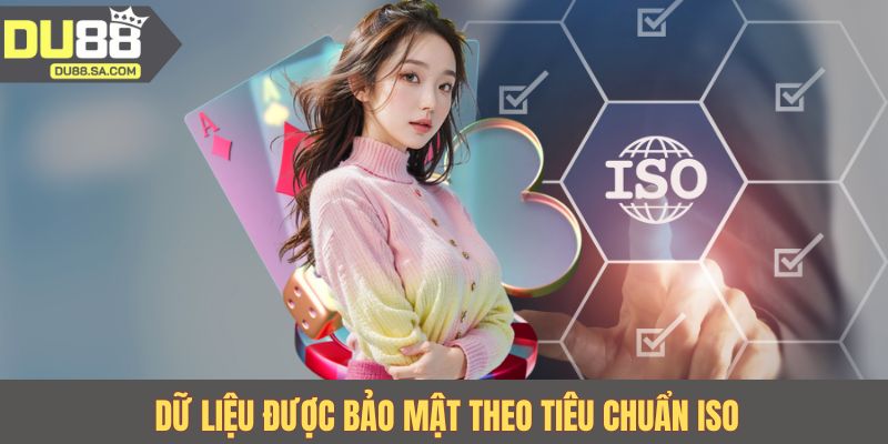 Dữ liệu được bảo mật theo tiêu chuẩn ISO Dữ liệu được bảo mật theo tiêu chuẩn ISO
